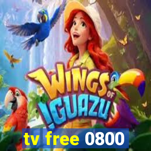 tv free 0800